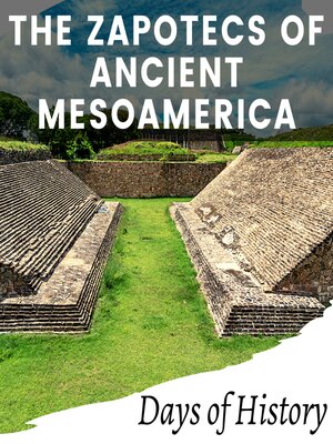 cover image of The Zapotecs of Ancient Mesoamerica